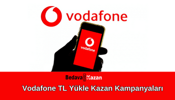 Vodafone TL Yükle Kazan Kampanyaları